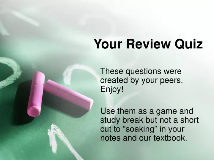 your review quiz