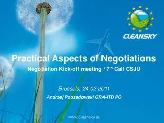 Practical Aspects of Negotiations Negotiation Kick-off meeting / 7 th Call CSJU
