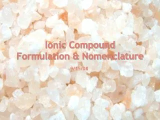 Ionic Compound Formulation &amp; Nomenclature