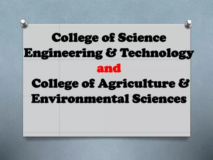 college of science engineering technology and college of agriculture environmental sciences