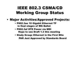 IEEE 802.3 CSMA/CD Working Group Status