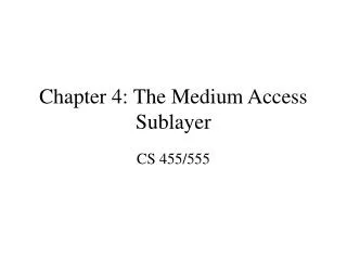 Chapter 4: The Medium Access Sublayer