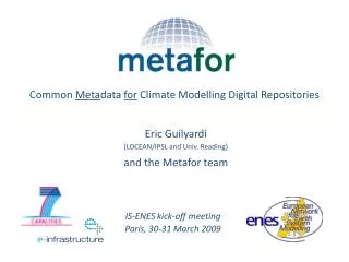 Eric Guilyardi (LOCEAN/IPSL and Univ. Reading) and the Metafor team