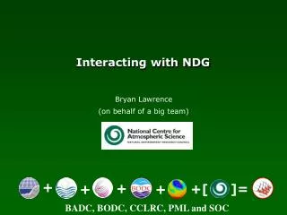 Interacting with NDG
