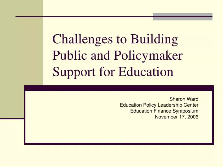 challenges to building public and policymaker support for education