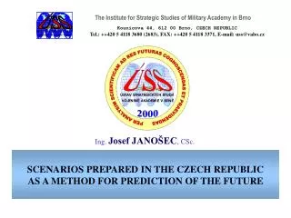 SCENARIOS PREPARE D IN THE CZECH REPUBLIC AS A METHOD FOR PREDICTION OF THE FUTURE