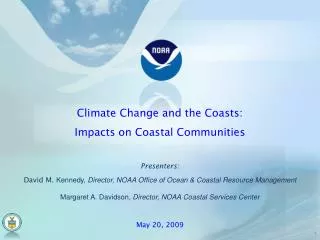 Presenters: David M. Kennedy, Director, NOAA Office of Ocean &amp; Coastal Resource Management