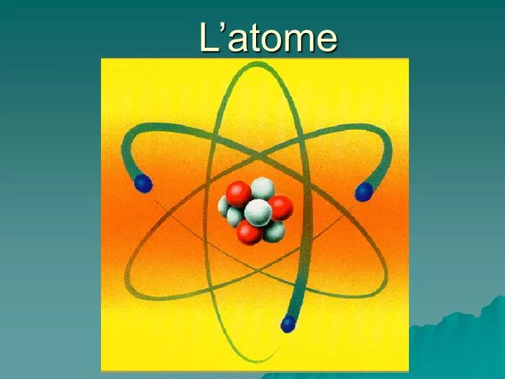l atome