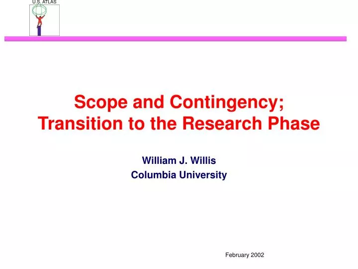 scope and contingency transition to the research phase
