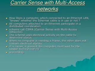 Carrier Sense with Multi-Access networks