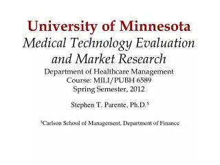 Stephen T. Parente, Ph.D. $ $ Carlson School of Management, Department of Finance