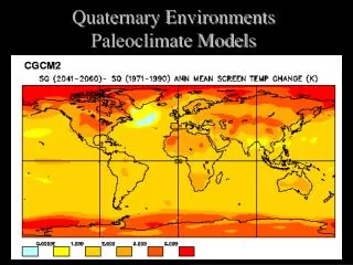 Quaternary Environments Paleoclimate Models