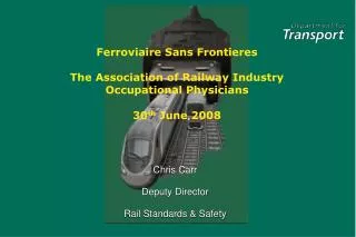 Chris Carr Deputy Director Rail Standards &amp; Safety