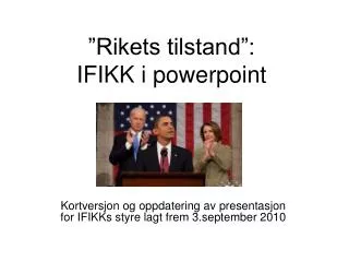 kortversjon og oppdatering av presentasjon for ifikks styre lagt frem 3 september 2010
