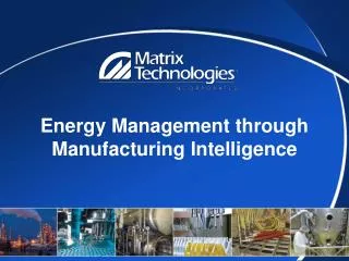 Energy Management through Manufacturing Intelligence
