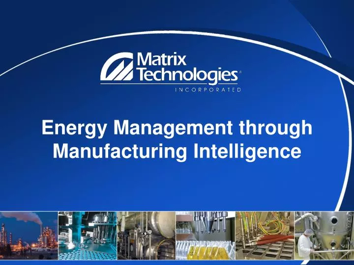 energy management through manufacturing intelligence