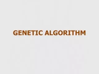 GENETIC ALGORITHM