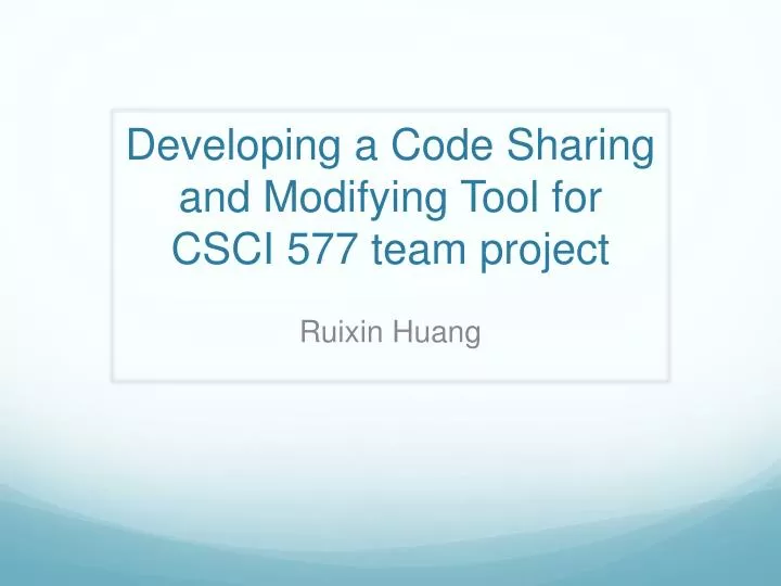 developing a code sharing and modifying tool for csci 577 team project