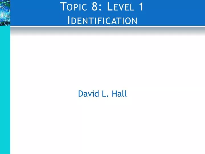 topic 8 level 1 identification