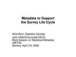 Metadata to Support the Survey Life Cycle