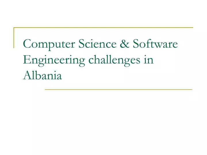 computer science software engineering challenges in albania