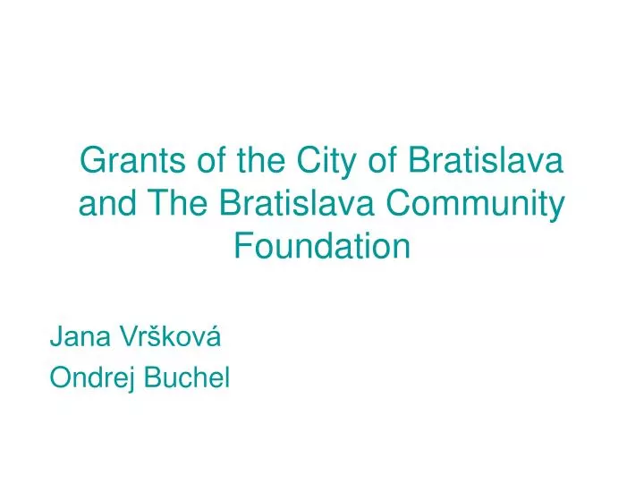 grants of the city of bratislava and the bratislava community foundation