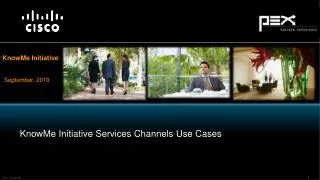 KnowMe Initiative Services Channels Use Cases