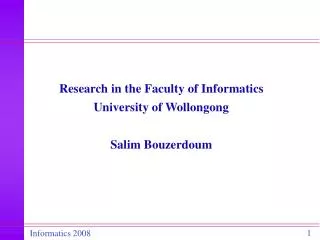 Research in the Faculty of Informatics University of Wollongong Salim Bouzerdoum