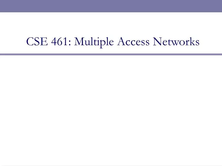 cse 461 multiple access networks
