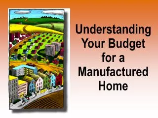 Understanding Your Budget for a Manufactured Home