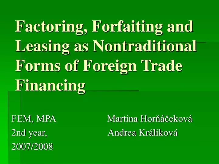 factoring forfaiting and leasing as nontraditional forms of foreign trade financing