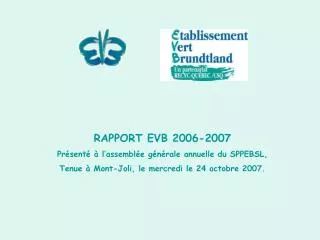 RAPPORT EVB 2006-2007 Présenté à l’assemblée générale annuelle du SPPEBSL,