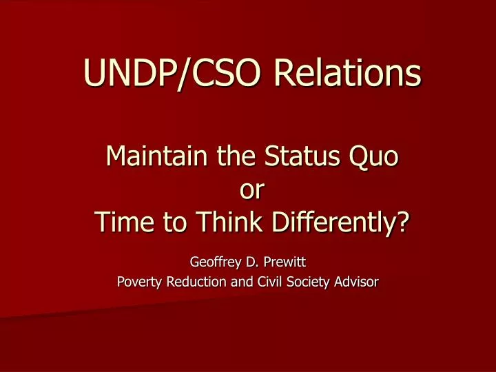 undp cso relations maintain the status quo or time to think differently