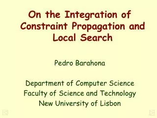 On the Integration of Constraint Propagation and Local Search Pedro Barahona