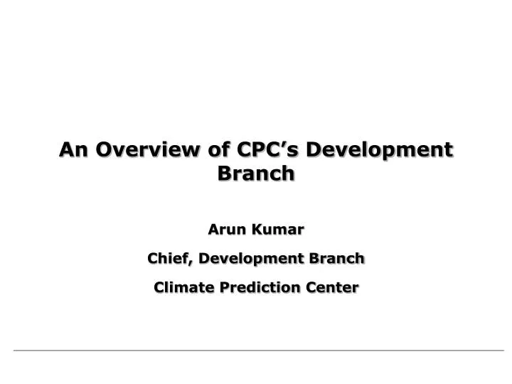 an overview of cpc s development branch