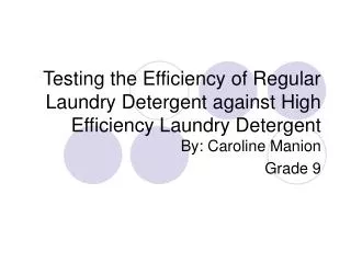 testing the efficiency of regular laundry detergent against high efficiency laundry detergent