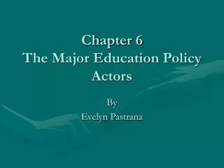 Chapter 6 The Major Education Policy Actors