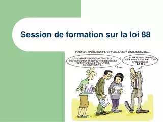 session de formation sur la loi 88