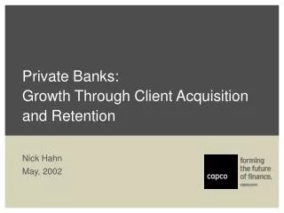 Private Banks: Growth Through Client Acquisition and Retention
