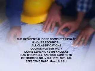 2009 RESIDENTIAL CODE COMPLETE UPDATE 4 HOURS TECHNICAL ALL CLASSIFICATIONS COURSE NUMBER 16077