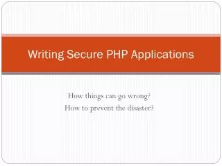 Writing Secure PHP Applications