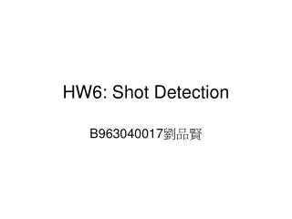 HW6: Shot Detection