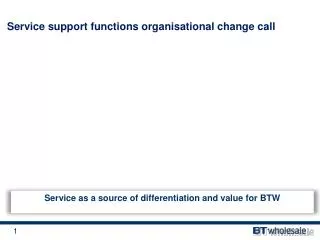 Service as a source of differentiation and value for BTW