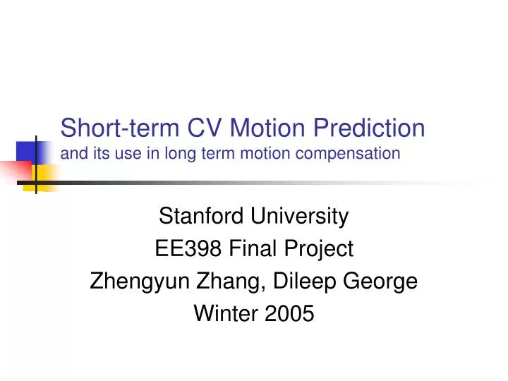 short term cv motion prediction and its use in long term motion compensation