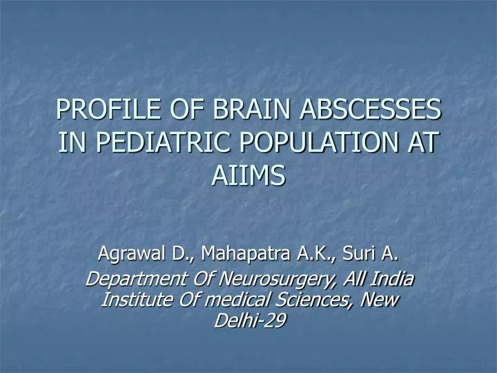 profile of brain abscesses in pediatric population at aiims