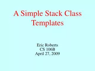 A Simple Stack Class Templates