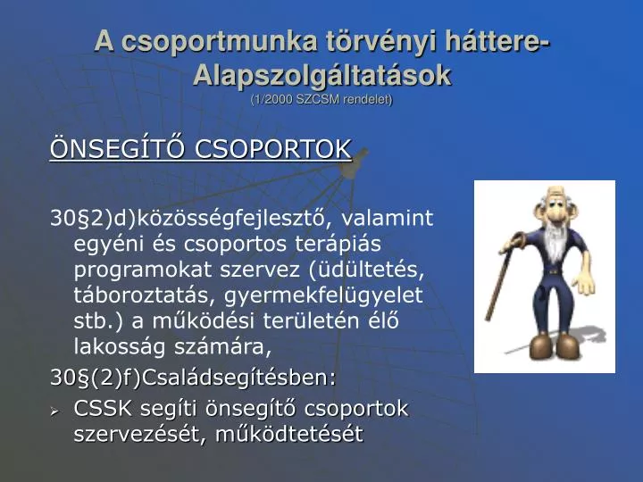 a csoportmunka t rv nyi h ttere alapszolg ltat sok 1 2000 szcsm rendelet