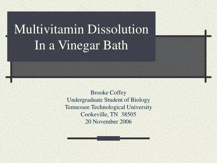 multivitamin dissolution in a vinegar bath