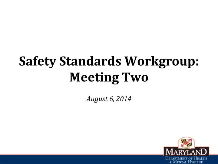 safety standards workgroup meeting two