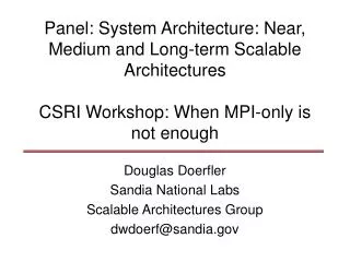 Douglas Doerfler Sandia National Labs Scalable Architectures Group dwdoerf@sandia